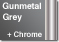 Gunmetal Grey / chrome