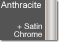 Anthracite + Satin Chrome